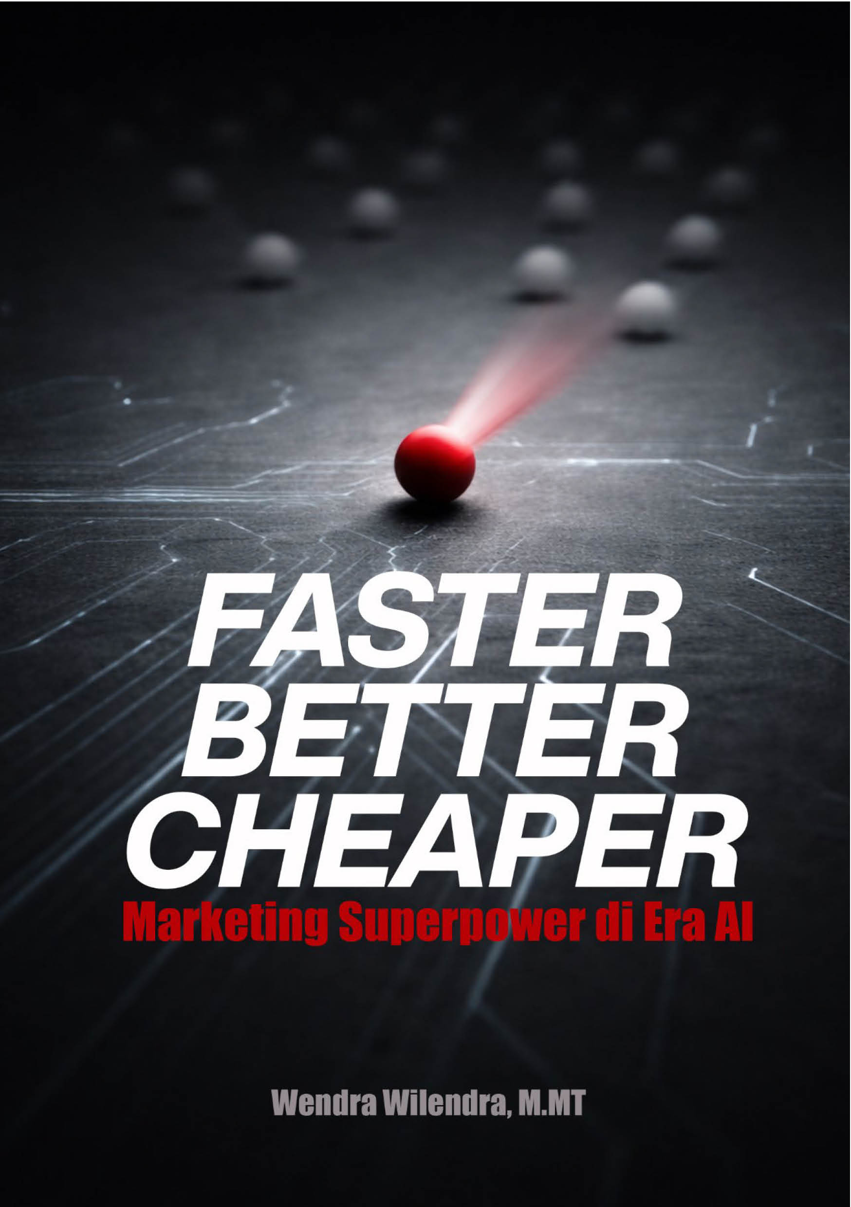 Faster, Better, Cheaper, Marketing Superpower di Era AI